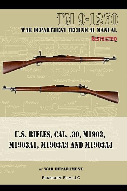 U.S. RIfles Cal. 30 M1903 M1903A1 M1903A3 M1903A4