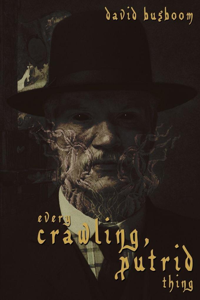 Every Crawling Putrid Thing