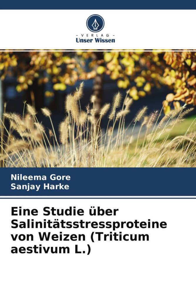 Eine Studie über Salinitätsstressproteine von Weizen (Triticum aestivum L.)
