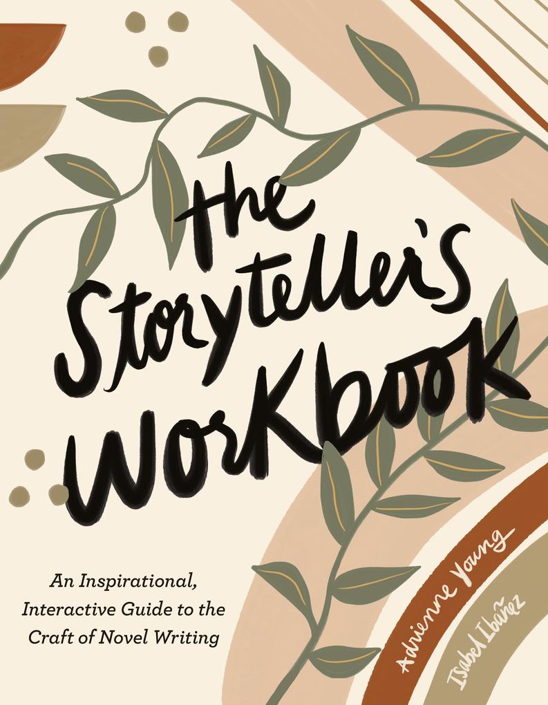 The Storyteller‘s Workbook: An Inspirational Interactive Guide to the Craft of Novel Writing