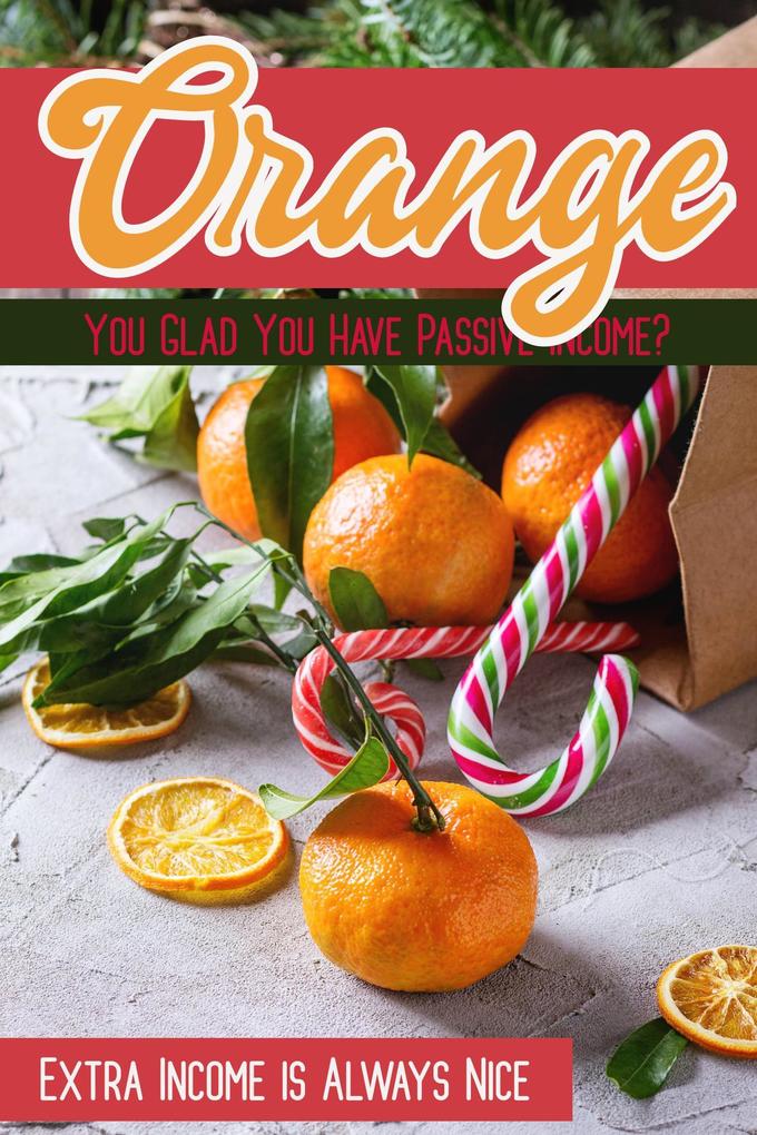Orange You Glad You Have Passive Income (MFI Series1 #103)