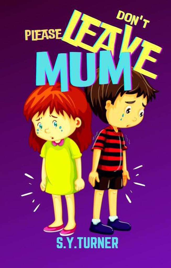 Please Don‘t Leave Mum (Purple Books #2)