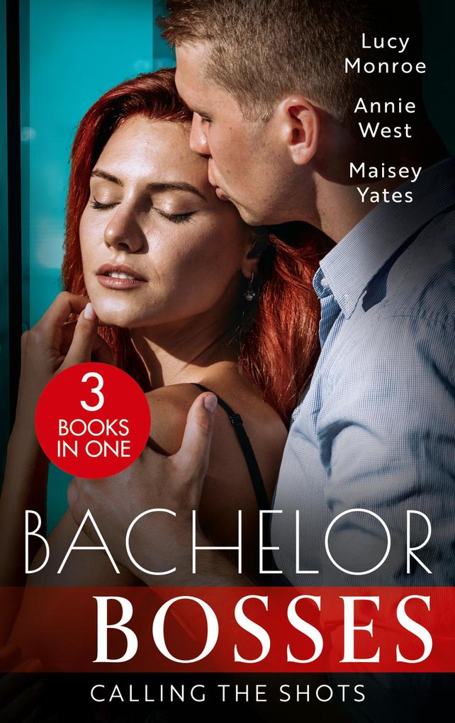 Bachelor Bosses: Calling The Shots: An Heiress for His Empire (Ruthless Russians) / The Flaw in Raffaele‘s Revenge / Want Me Cowboy