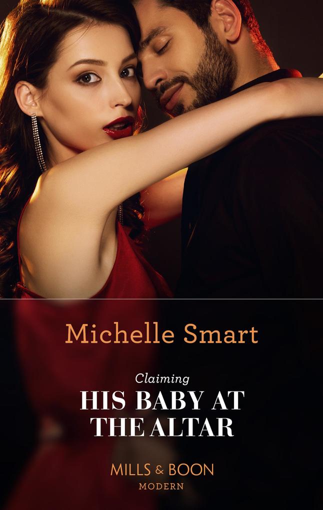 Claiming His Baby At The Altar (Mills & Boon Modern)