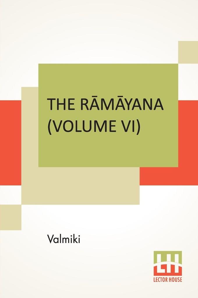 The Rmyana (Volume VI)