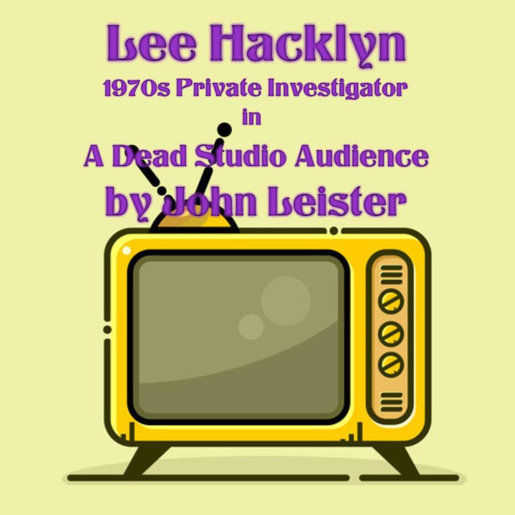 Lee Hacklyn 1970s Private Investigator In A Dead Studio Audience