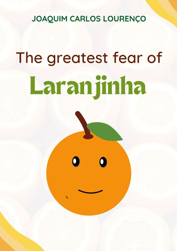 The Greatest Fear of Laranjinha