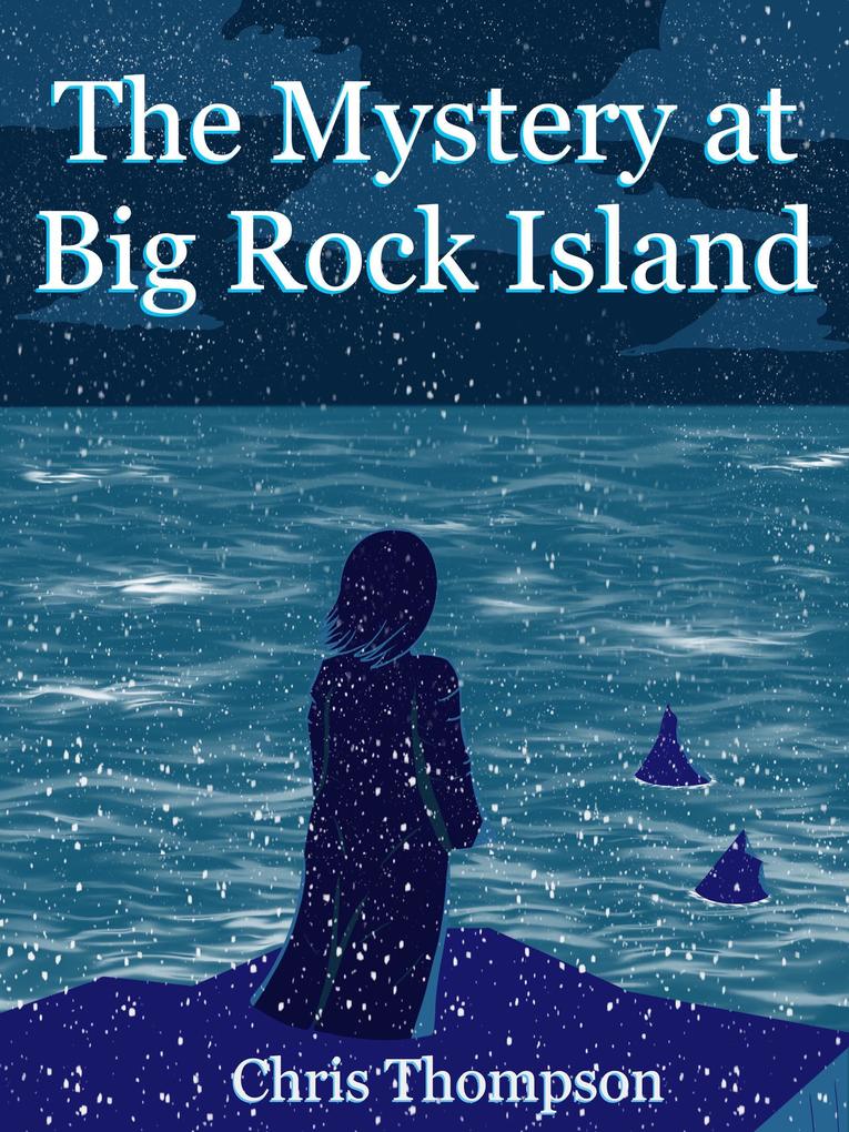 The Mystery at Big Rock Island (An Elizabeth Finch Thriller #3)