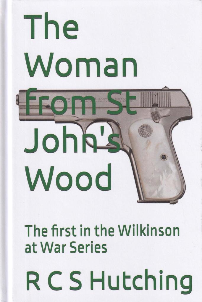 The Woman from St John‘s Wood (Wilkinson at War #1)