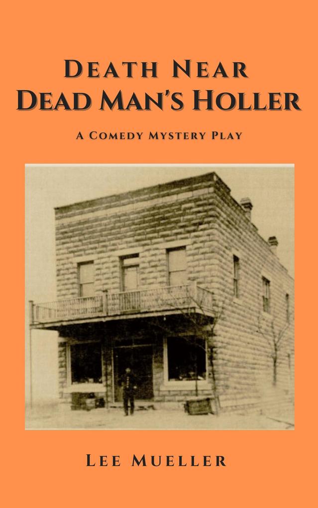 Death Near Dead Man‘s Holler (Play Dead Murder Mystery Plays)