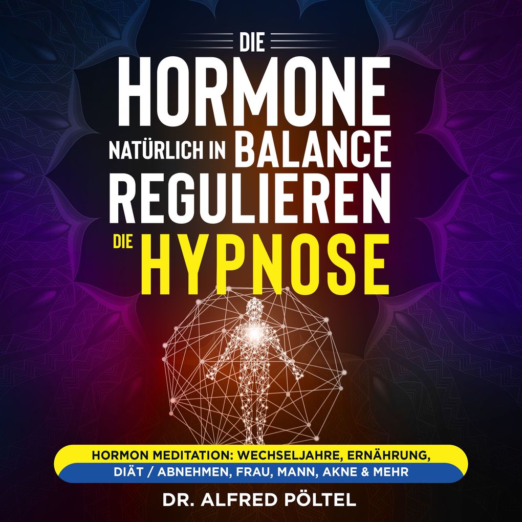 Die Hormone natürlich in Balance regulieren - die Hypnose