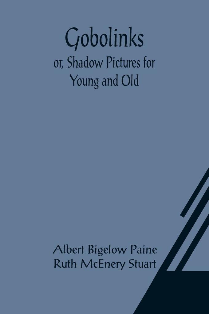 Gobolinks; or Shadow Pictures for Young and Old