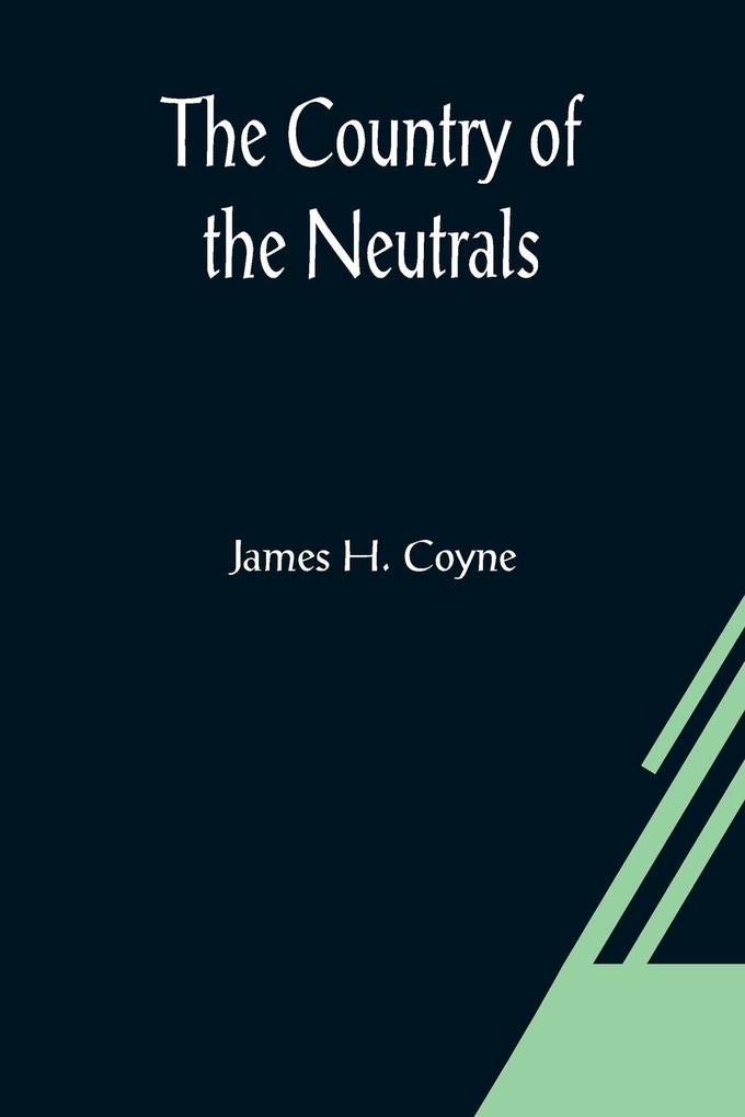 The Country of the Neutrals; (As Far As Comprised in the County of Elgin) From Champlain to Talbot