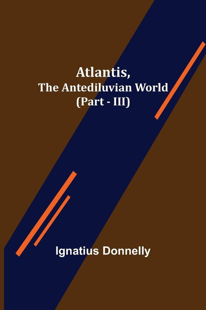Atlantis The Antediluvian World (Part - III)