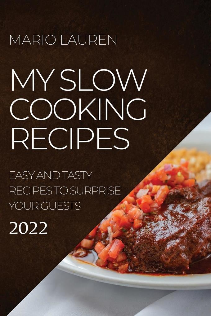 MY SLOW COOKING RECIPES 2022