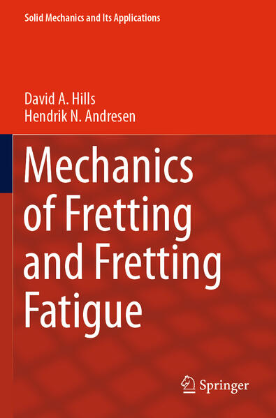 Mechanics of Fretting and Fretting Fatigue - David A. Hills/ Hendrik N. Andresen
