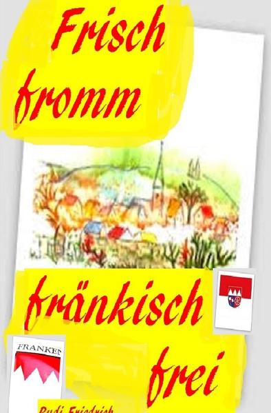 Image of Frisch fromm fränkisch frei