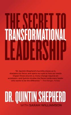 THE SECRET TO TRANSFORMATIONAL LEADERSHIP