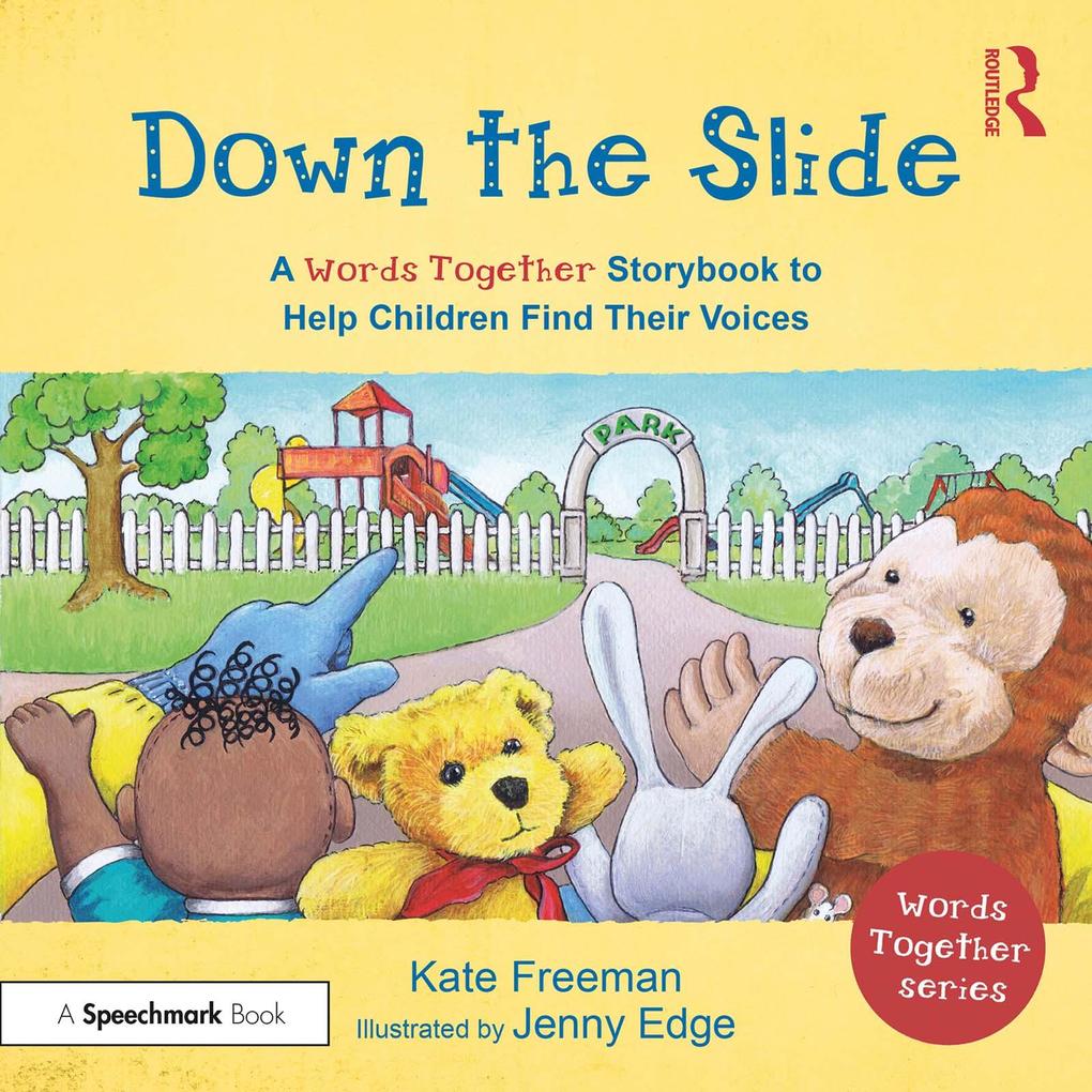 Down the Slide: A ‘Words Together‘ Storybook to Help Children Find Their Voices