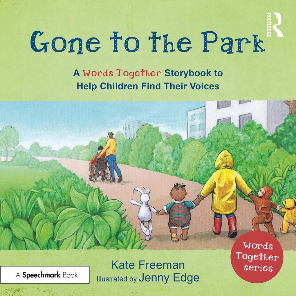 Gone to the Park: A ‘Words Together‘ Storybook to Help Children Find Their Voices