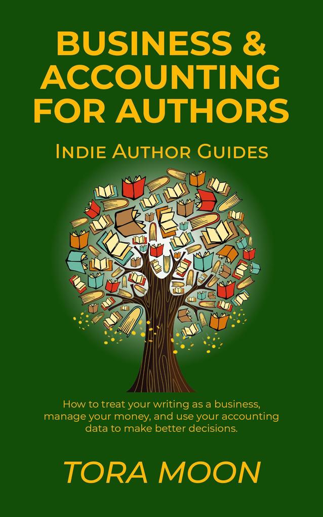 Business and Accounting for Authors (Indie Author Guides #1)