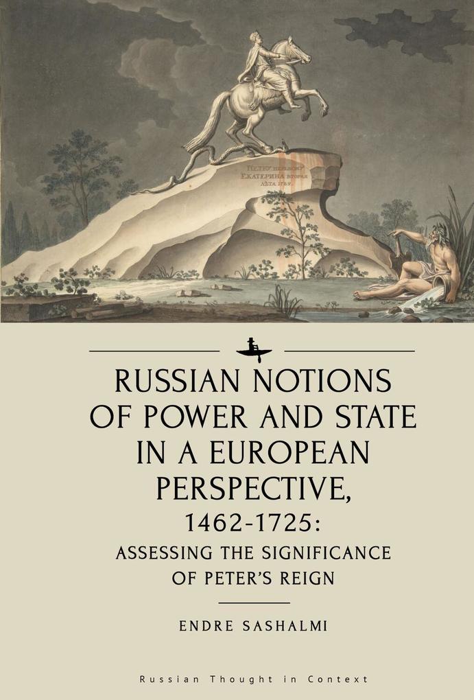 Russian Notions of Power and State in a European Perspective 1462-1725