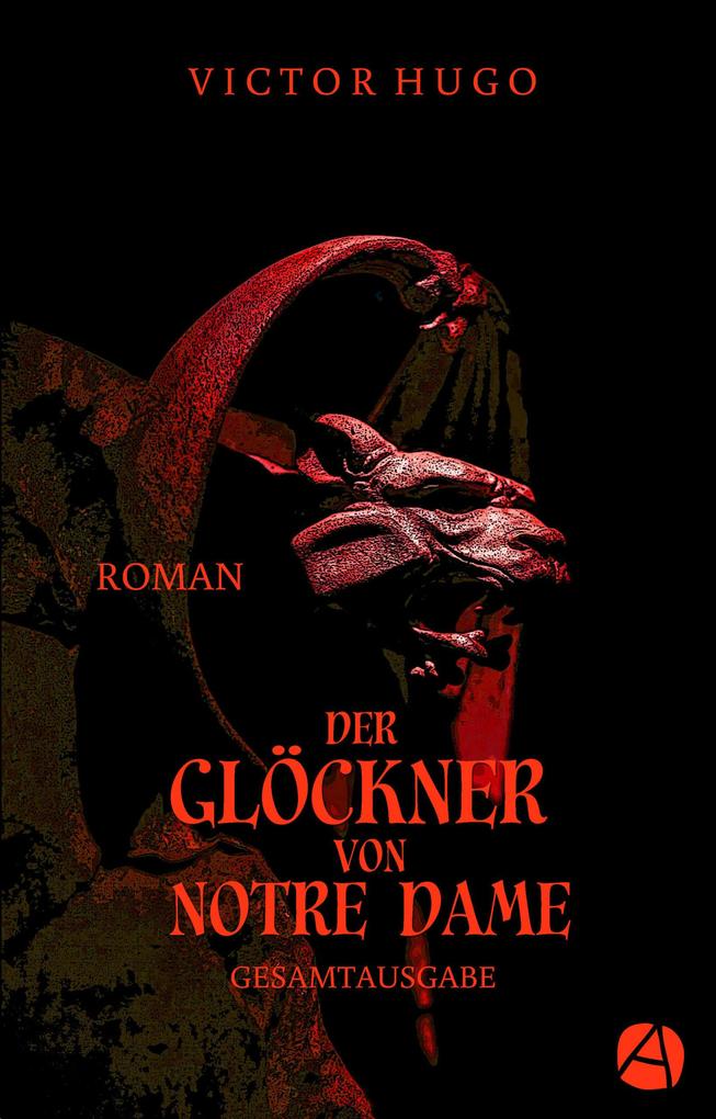 Der Glöckner von Notre Dame. Gesamtausgabe