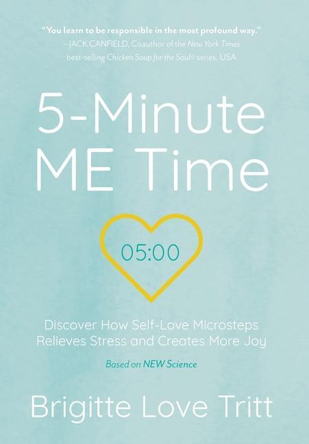 5-Minute ME Time: Discover How Self-Love Microsteps Relieves Stress and Creates More Joy