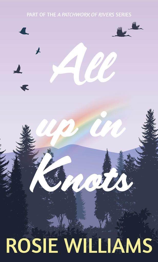 All up in Knots (A Patchwork Of Rivers #2)