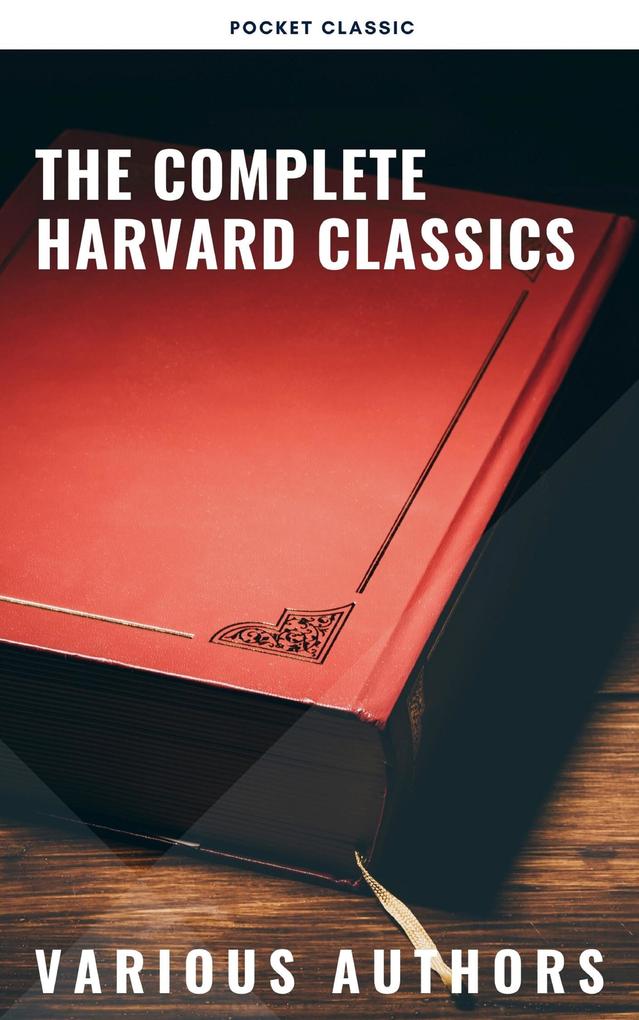 The Complete Harvard Classics 2022 Edition - ALL 71 Volumes