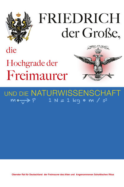 Friedrich der Große die Hochgrade der Freimaurer und die Naturwissenschaft