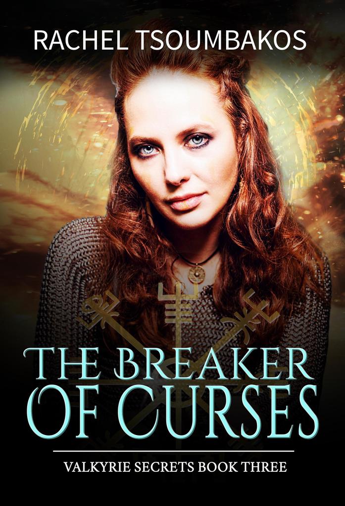 The Breaker of Curses (Valkyrie Secrets #3)