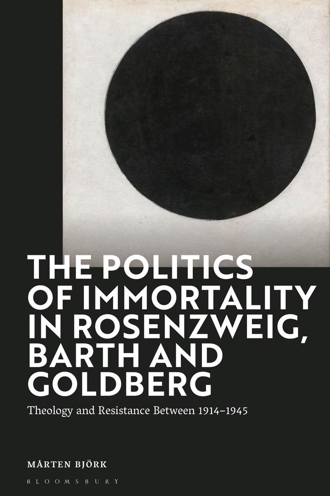 The Politics of Immortality in Rosenzweig Barth and Goldberg
