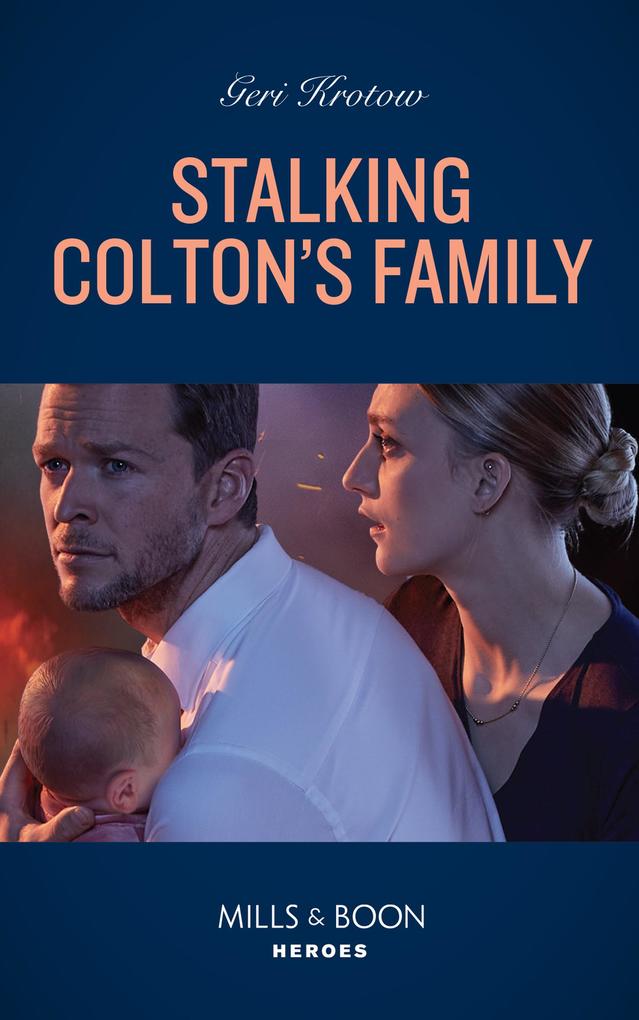 Stalking Colton‘s Family (Mills & Boon Heroes) (The Coltons of Colorado Book 4)