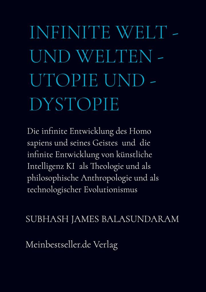 Infinite Welt - und Welten - Utopie und - Dystopie