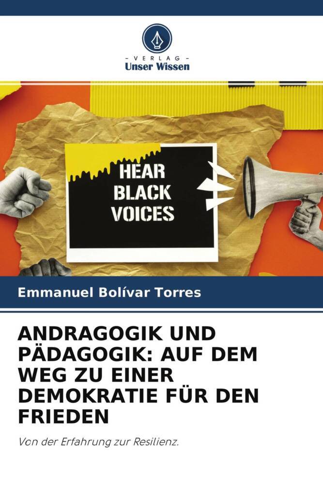 ANDRAGOGIK UND PÄDAGOGIK: AUF DEM WEG ZU EINER DEMOKRATIE FÜR DEN FRIEDEN - Emmanuel Bolívar Torres