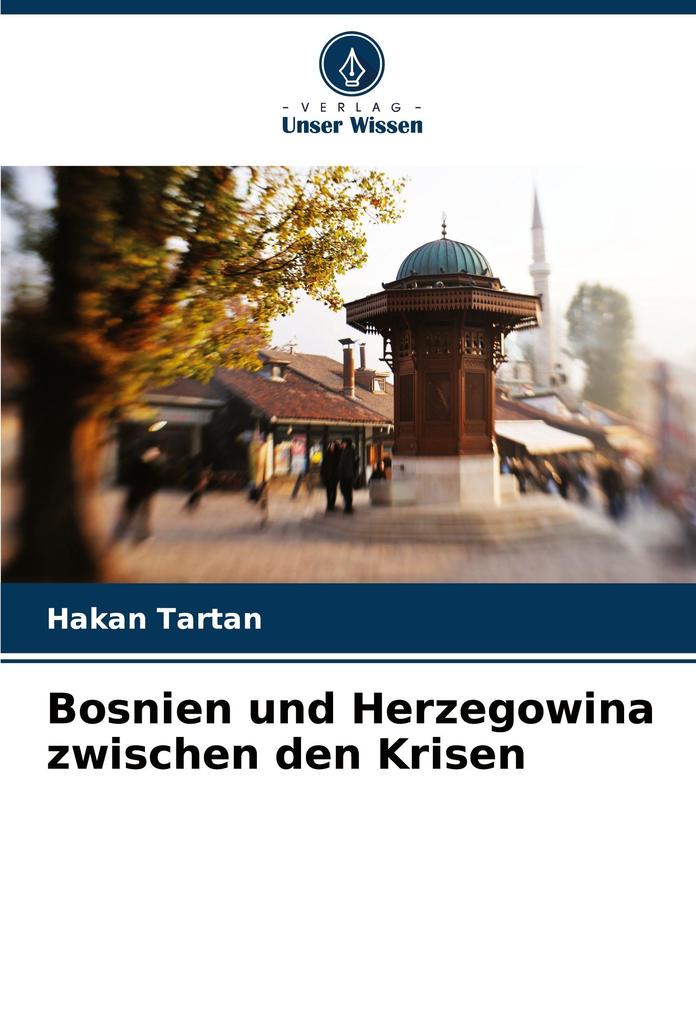 Bosnien und Herzegowina zwischen den Krisen
