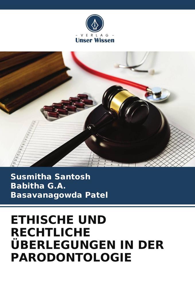 ETHISCHE UND RECHTLICHE ÜBERLEGUNGEN IN DER PARODONTOLOGIE