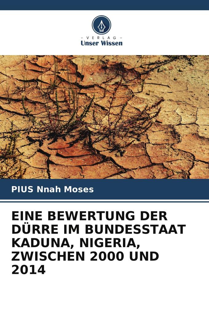 EINE BEWERTUNG DER DÜRRE IM BUNDESSTAAT KADUNA NIGERIA ZWISCHEN 2000 UND 2014