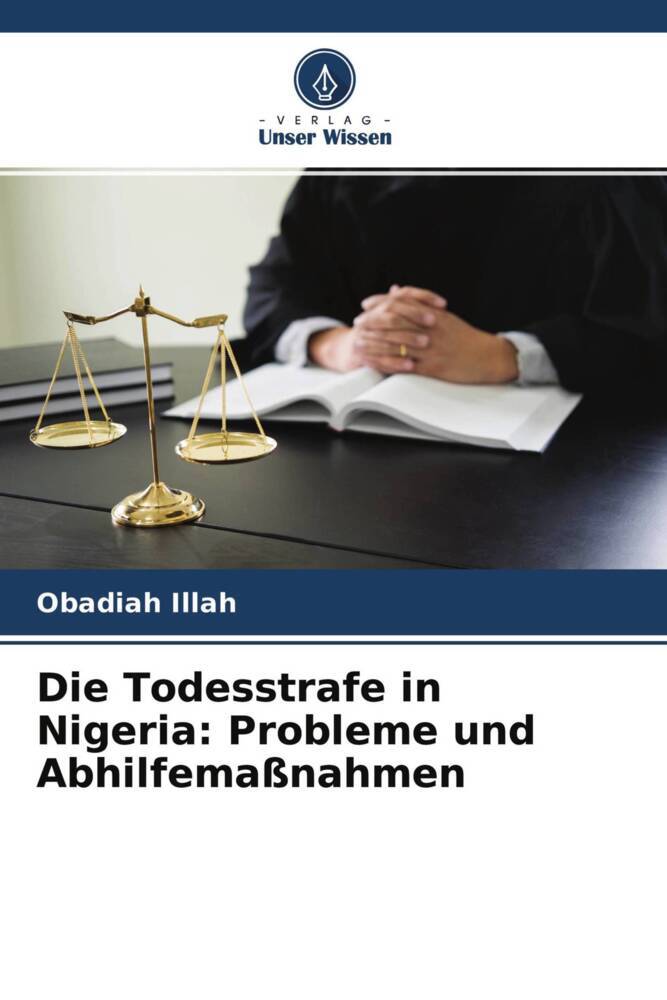 Die Todesstrafe in Nigeria: Probleme und Abhilfemaßnahmen