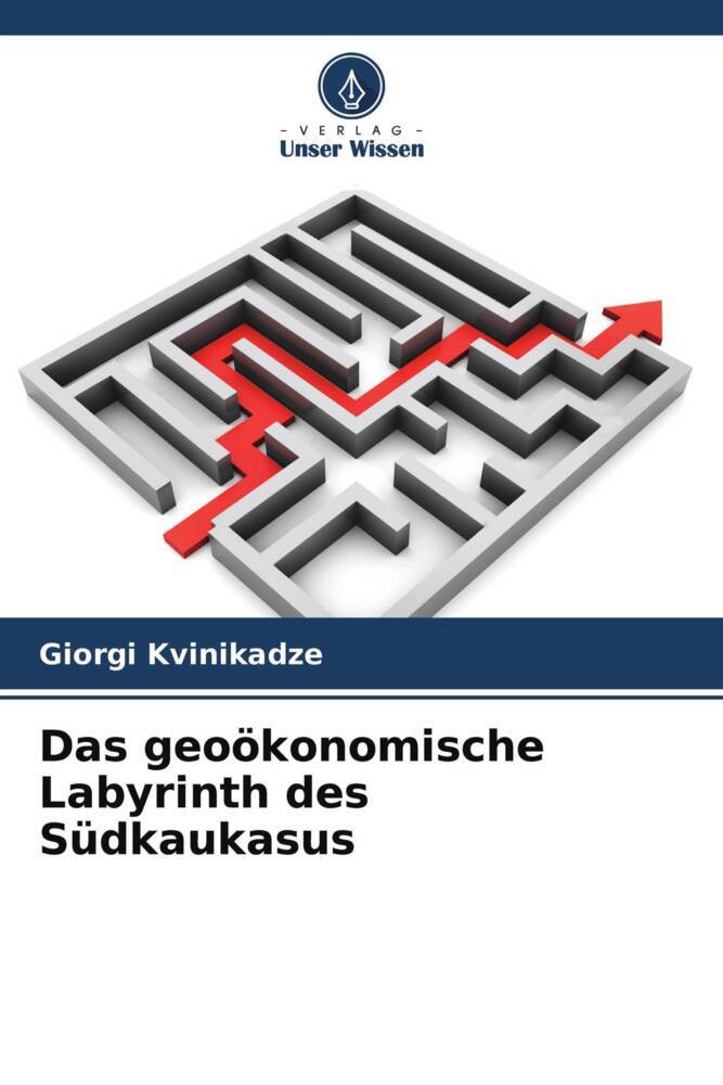 Das geoökonomische Labyrinth des Südkaukasus
