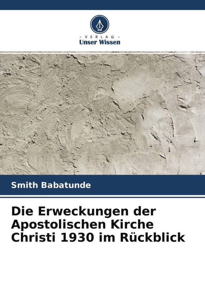 Die Erweckungen der Apostolischen Kirche Christi 1930 im Rückblick