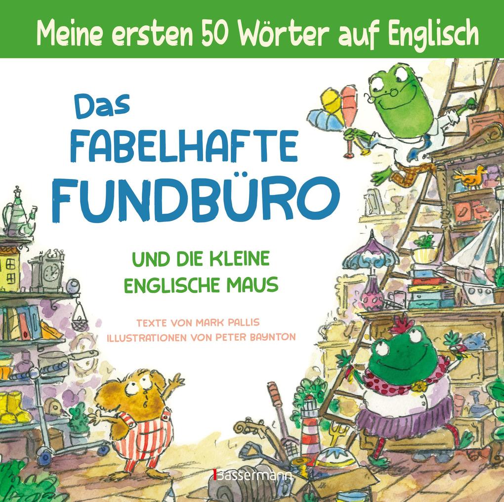 Das fabelhafte Fundbüro und die kleine englische Maus - ein zweisprachiges Bilderbuch (Deutsch/Englisch). Ab 3