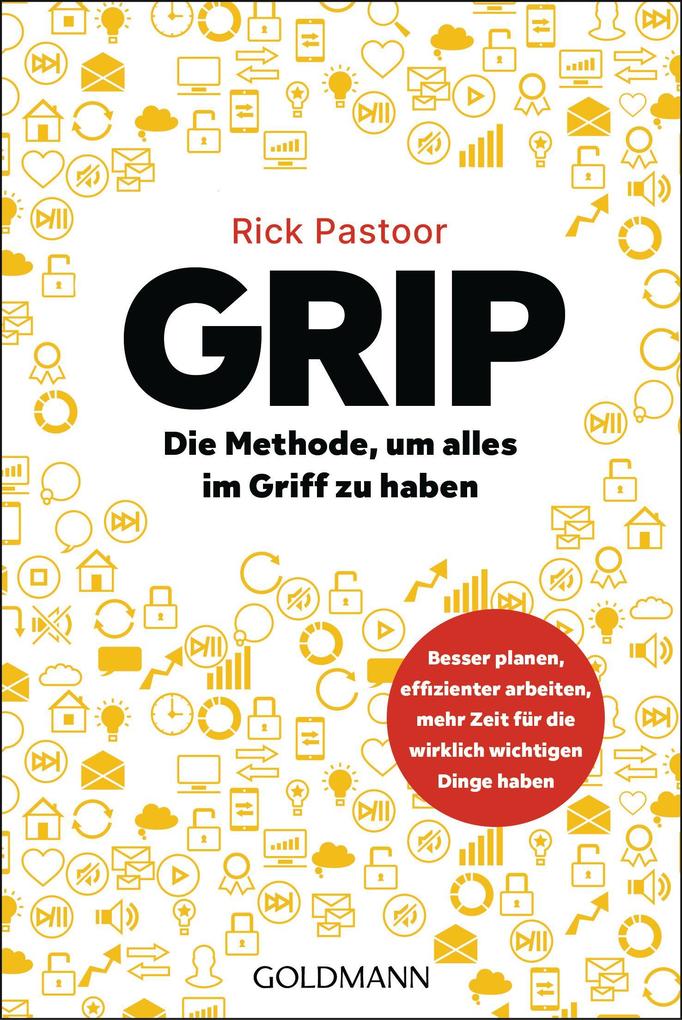 GRIP - Die Methode um alles im Griff zu haben