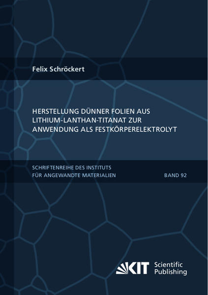 Herstellung dünner Folien aus Lithium-Lanthan-Titanat zur Anwendung als Festkörperelektrolyt