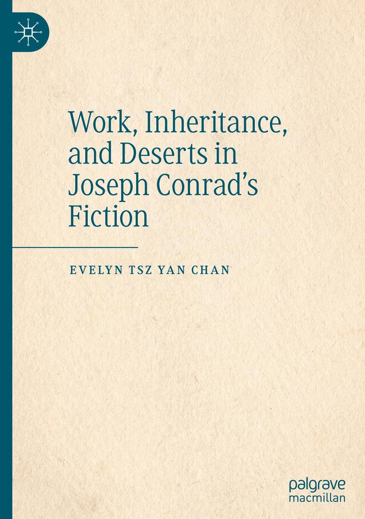 Work Inheritance and Deserts in Joseph Conrads Fiction