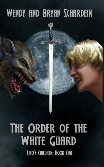 The Order of the White Guard: Lito‘s Children: Book One