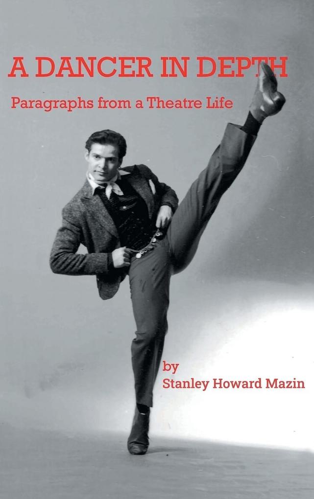 A Dancer in Depth: Paragraphs from a Theatre Life