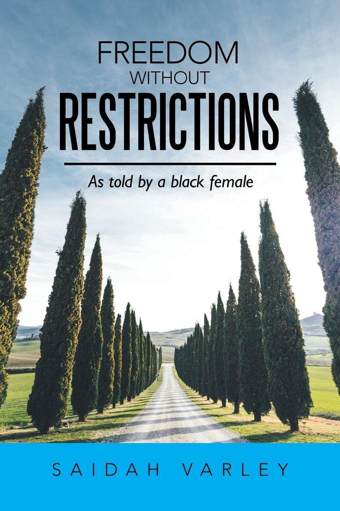 Freedom Without Restrictions