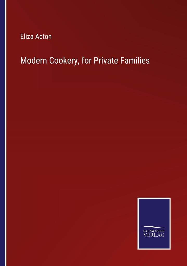 Modern Cookery for Private Families